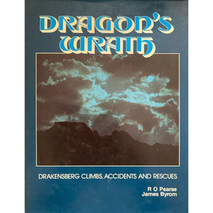 ISBN: 9780869542699 / 0869542699 - Dragon's Wrath: Drakensberg Climbs, Accidents and Rescues by R.O. Pearse and James Byrom, 1st Edition [1986]