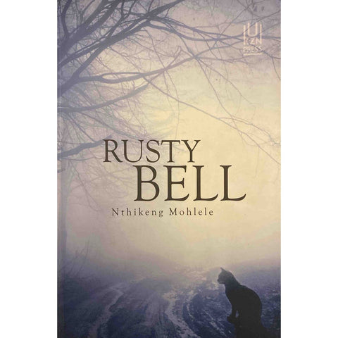 ISBN: 9781869142872 / 186914287X - Rusty Bell by Nthikeng Mohlele [2014]