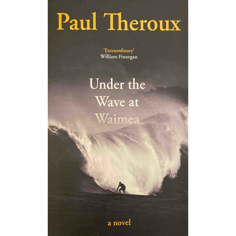 ISBN: 9780241504451 / 0241504457 - Under The Wave At Waimea by Paul Theroux  [2021]