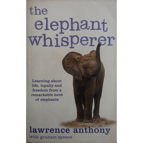 ISBN: 9780330506687 / 0330506684 - The Elephant Whisperer: Learning About Life, Loyalty and Freedom from a Remarkable Herd of Elephants by Lawrence Anthony & Graham Spence [2010]