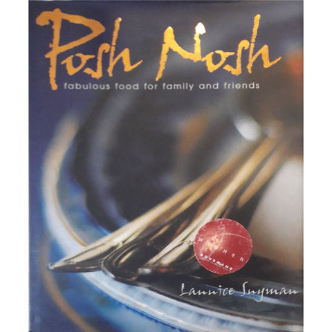 ISBN: 9780620323024 / 0620323027 - Posh Nosh: Fabulous Food for Family and Friends by Lannice Snyman [2005]