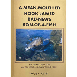 ISBN: 9780620324397 / 0620324392 - A Mean-Mouthed Hook-Jawed Bad-News Son-of-a-Fish by Wolf Avni, Signed [2004]