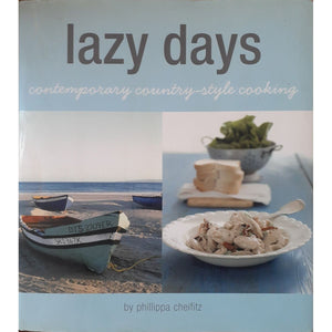 ISBN: 9780620358361 / 062035836X - Lazy Days: Contemporary Country-Style Cooking by Phillippa Cheifitz [2007]