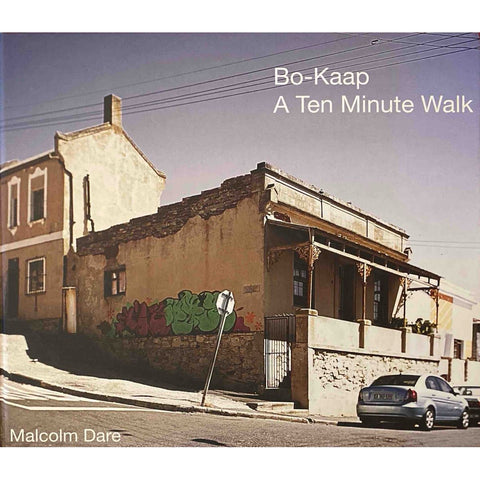 ISBN: 9780620468107 / 0620468106 - Bo-Kaap: A Ten Minute Walk by Malcolm Dare, 1st Edition [2010]