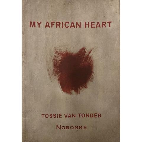 ISBN: 9780620607254 / 0620607254 - My African Heart by Tossie Van Tonder [2014]