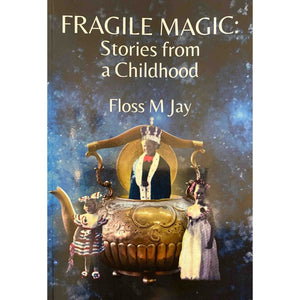 ISBN: 9780639798820 / 0639798829 - Fragile Magic: Stories from a Childhood by Floss M Jay [2023]