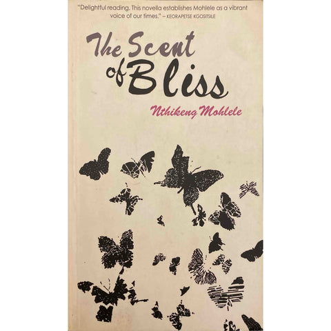 ISBN: 9780795702761 / 0795702760 - The Scent Of Bliss by Nthikeng Mohlele [2008]