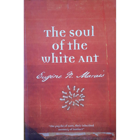 ISBN: 9780798145930 / 0798145935 - The Soul of the White Ant by Eugene N. Marais, translated by Winifred de Kok [2006]