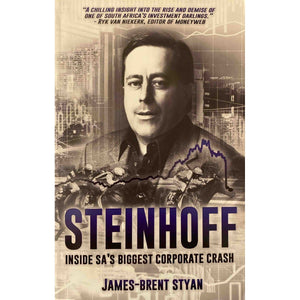 ISBN: 9780799371642 / 0799371645 - Steinhoff: Inside SA's Biggest Corporate Crash by James-Brent Styan [2018]