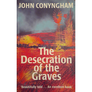 ISBN: 9780868521718 / 086852171X - The Desecration of the Graves by John Conyngham [2002]