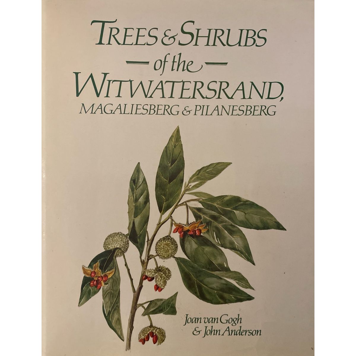 ISBN: 9780869777190 / 086977719X - Trees & Shrubs of the Witwatersrand, Magaliesberg & Pilanesberg by Joan van Gogh & John Anderson [1988]