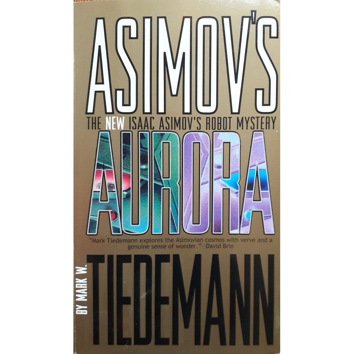 ISBN: 9781416504153 / 141650415X - Aurora: Isaac Asimov's Robot Mystery by Mark W. Tiedemann [2002]