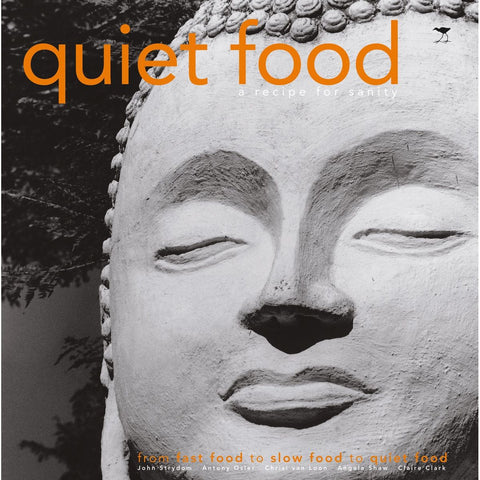 ISBN: 9781431404247 / 1431404241 - Quiet Food: A Recipe for Sanity by John Strydom, Antony Osler, Chrisi van Loon, Angela Shaw & Claire Clark [2017]