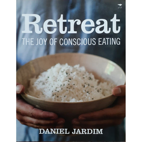 ISBN: 9781431405565 / 1431405566 - Retreat: The Joy of Conscious Eating by Daniel Jardim [2014]