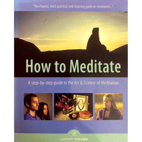 ISBN: 9781565892347 / 1565892348 - How to Meditate: A Step-by-Step Guide to the Art and Science of Meditation by Jyotish Novak [2008]