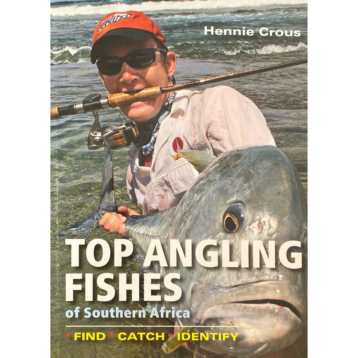 ISBN: 9781770074033 / 1770074031 - Top Angling Fishes of Southern Africa by Hennie Crous [2010]