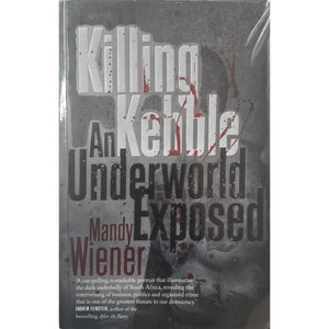 ISBN: 9781770101326 / 1770101322 - Killing Kebble: An Underworld Exposed by Mandy Weiner [2011]