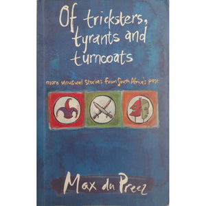 ISBN: 9781770220430 / 1770220437 - Of Tricksters, Tyrants and Turncoats: More Unusual Stories from South Africa's Past by Max du Preez [2008]