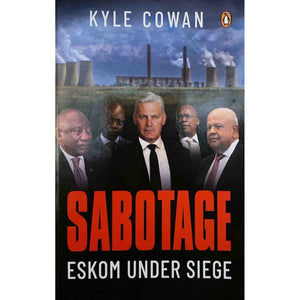 ISBN: 9781776390595 / 1776390598 - Sabotage: Eskom Under Siege by Kyle Cowan [2022]