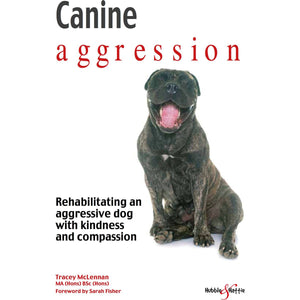 ISBN: 9781787110793 / 1787110796 - Canine Aggression: Rehabilitating an Aggressive Dog with Kindness and Compassion by Tracey McLennan [2018]