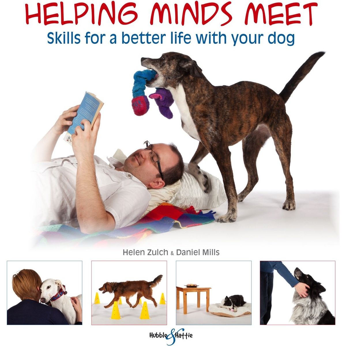 ISBN: 9781845845766 / 1845845765 - Helping Minds Meet: Skills for a Better Life with your Dog by Helen Zulch & Daniel Mills [2015]