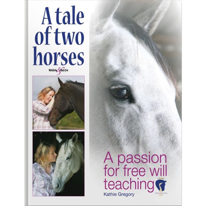 ISBN: 9781845847944 / 1845847946 - A Tale of Two Horses: A Passion for Free Will Teaching by Kathie Gregor [2015]