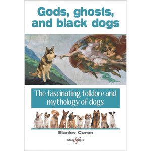 ISBN: 9781845848606 / 1845848608 - Gods, Ghosts and Black Dogs: The Fascinating Folklore and Mythology of Dogs by Stanley Coren [2016]