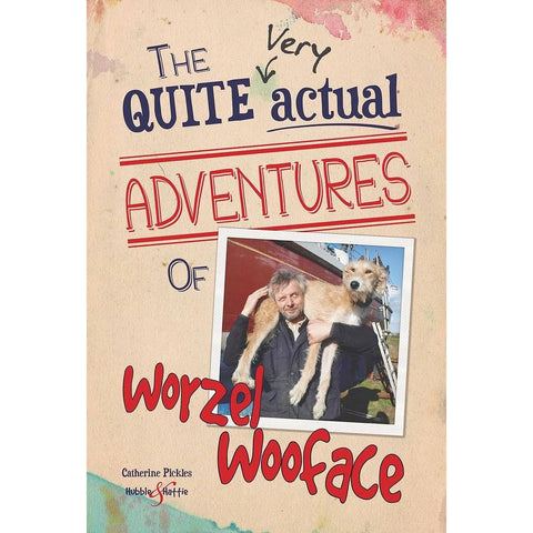 ISBN: 9781845848927 / 1845848926 - The Quite Very Actual Adventures of Worzel Wooface by Catherine Pickles [2016]