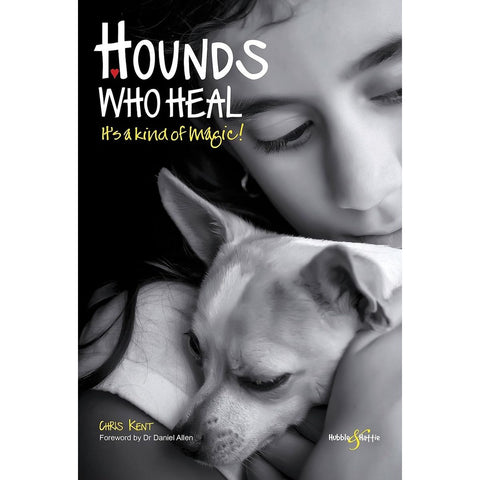 ISBN: 9781845849733 / 1845849736 - Hounds Who Heal: It's a Kind of Magic by Chris Kent [2017]