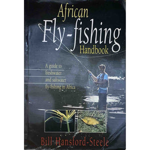 ISBN: 9781868127009 / 1868127001 - African Fly-Fishing Handbook: A Guide To Freshwater and Saltwater Fly-fishing in Africa by Bill Hansford-Steele [1999]