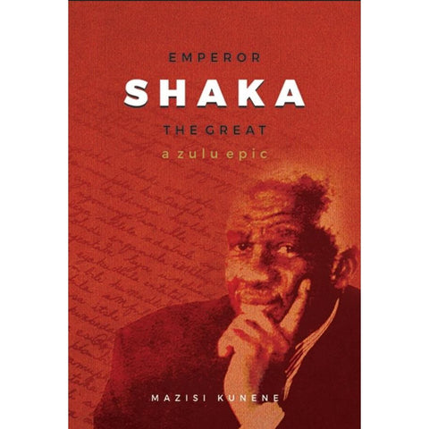 ISBN: 9781869143152 / 1869143159 - Emperor Shaka the Great: A Zulu Epic by Mazisi Kunene [2017]