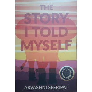 ISBN: 9798989650903 - The Story I Told Myself by Arvashni Seeripat [2024]