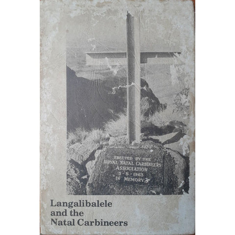 Langalibalele and the Natal Carbineers: The Story of the Langalibalele Rebellion 1873 by R.O. Pearse, J. Clark, P.R. Barnes & G. Tatham, No. 202 of an unspecified limited edition [1973]