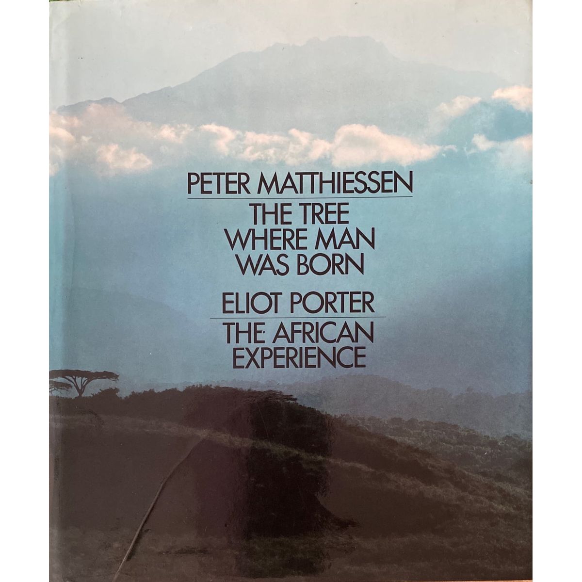 ISBN: 9780002118366 / 0002118366 - The Tree Where Man Was Born / The African Experience by Peter Matthiessen and Eliot Porter [1972]