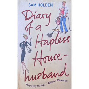 ISBN: 9780099509363 / 0099509369 - Diary of a Hapless House-Husband by Sam Holden [2007]