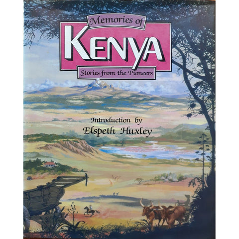 ISBN: 9780237509194 / 0237509199 - Memories of Kenya: Stories from the Pioneers by Arnold Curtis, foreword by H.R.H. Princess Alice, Duchess of Gloucester, introduction by Elspeth Huxley [1986]