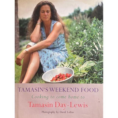 ISBN: 9780297843931 / 0297843931 - Tamasin's Weekend Food: Cooking to Come Home to by Tamasin Day-Lewis, photography by David Loftus [2005]