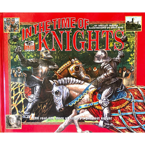 ISBN: 9780439987301 / 043998730X - In the Time of Knights: The Real Life Story of History's Greatest Knight by Shelley Tanaka, illustrated by Greg Ruhl [2000]