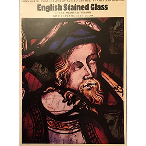 ISBN: 9780500271285 / 0500271283 - English Stained Glass of the Medieval Period by John Baker, photographs by Alfred Lammer [1978]