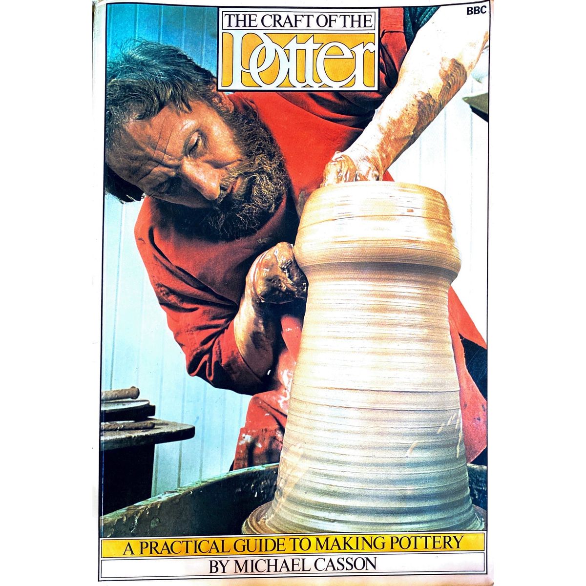 ISBN: 9780563161271 / 0563161272 - The Craft of The Potter: A Practical Guide to Making Pottery by Michael Casson [1977]