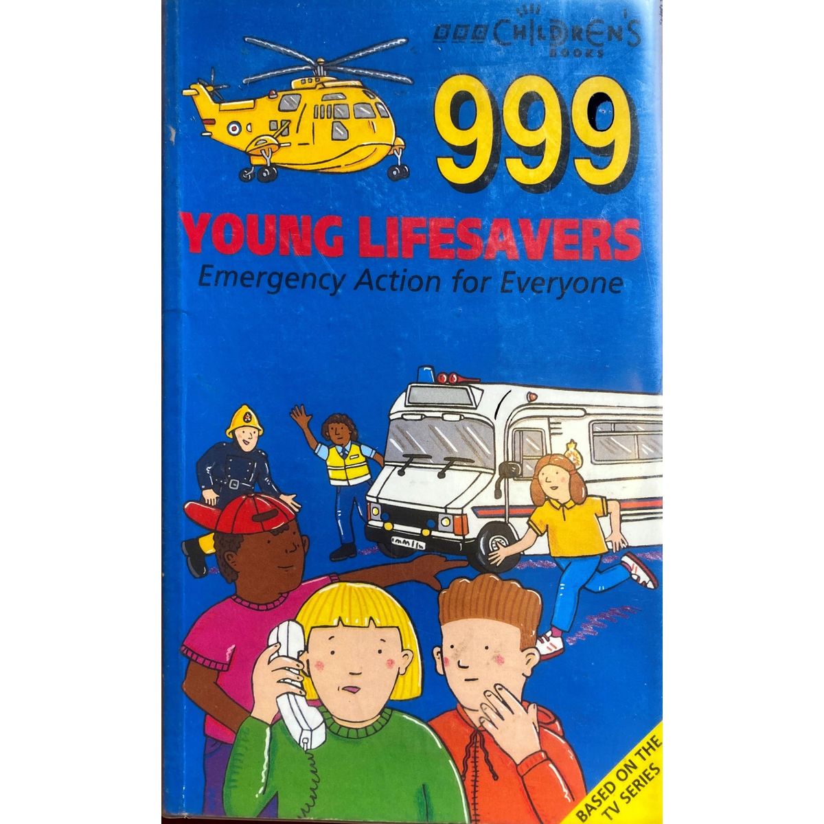 ISBN: 9780563404315 - 999 Young Lifesavers: Emergency Action for Everyone by BBC Staff & Andy Batten-Foster [1995]