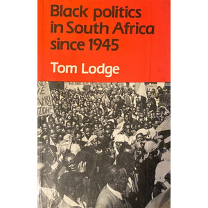 ISBN: 9780582643277 / 0582643279 - Black Politics in South Africa since 1945 by Tom Lodge [1983]