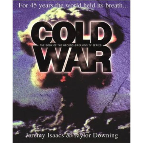 ISBN: 9780593043097 / 059304309X - Cold War: For 45 Years the World Held Its Breath by Jeremy Isaacs & Taylor Downing [1998]