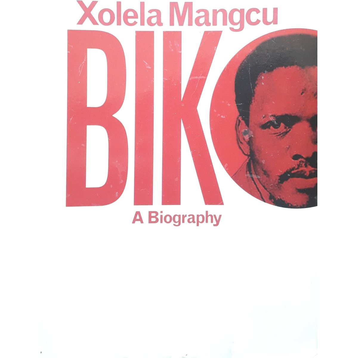 ISBN: 9780624054139 / 0624054136 - Biko: A Biography by Xolela Mangcu, 1st Edition [2012]