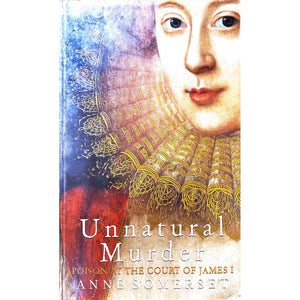 ISBN: 9780641723001 / 0641723008 - Unnatural Murder: Poison at the Court of James I by Anne Somerset [2006]