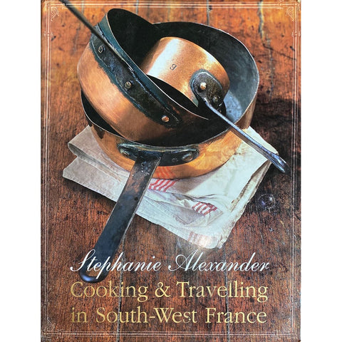 ISBN: 9780670893683 / 0670893684 - Cooking & Travelling in South-West France by Stephanie Alexander [2002]