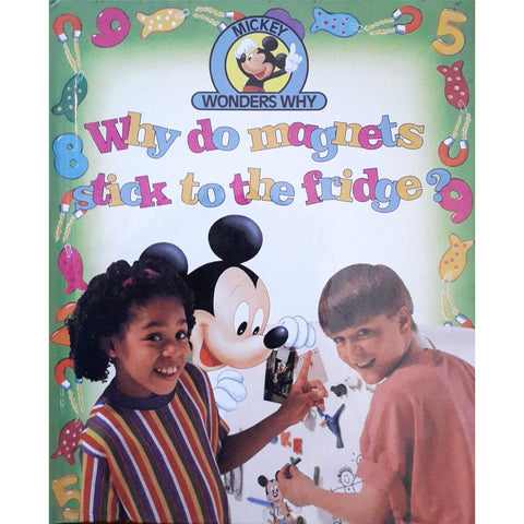 ISBN: 9780717283637 / 0717283631 - Mickey Wonders Why: Why do Magnets Stick to the Fridge? by Disney [1992]