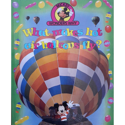 ISBN: 9780717283668 / 0717283666 - Mickey Wonders Why: What Makes Hot Air Balloons Fly? by Disney [1993]