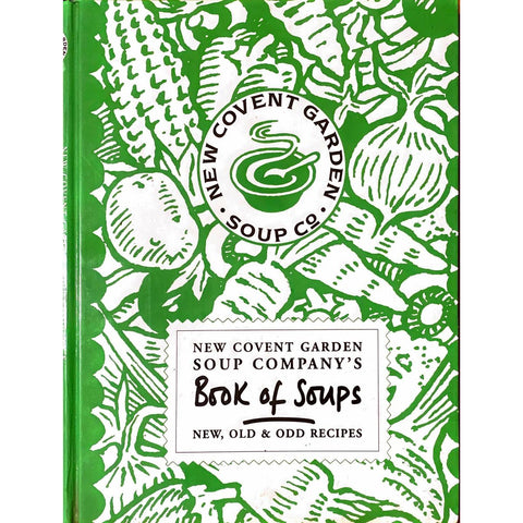 ISBN: 9780752205038 / 075220503X - New Covent Garden Soup Company's Book of Soups: New, Old & Odd Recipes by Fiona Geddes [2003]