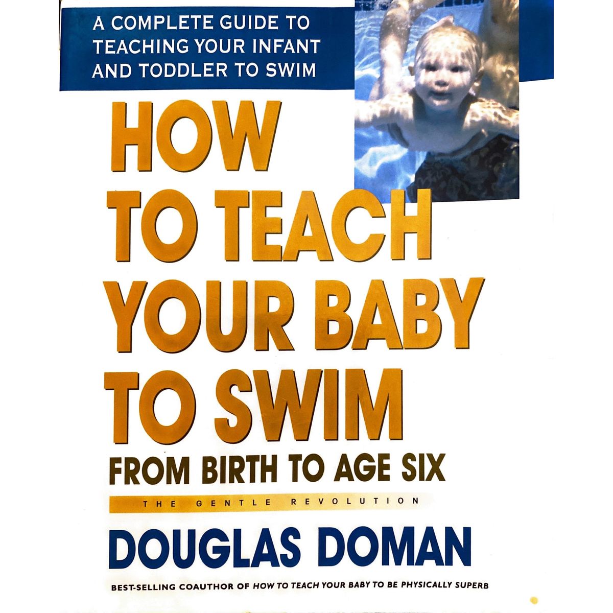 ISBN: 9780757001987 / 075700198X - How to Teach Your Baby to Swim: From Birth to Age 6 by Douglas Doman [2006]